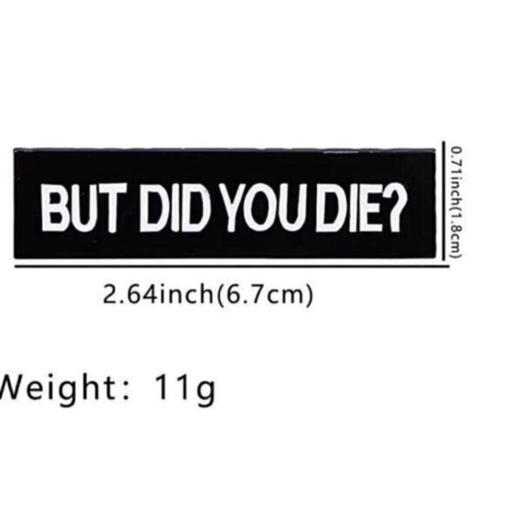 3/20 But Did You D*e Enamel Pin